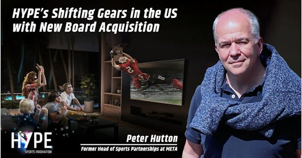 HYPE Sports Innovation adds SportsTech veteran Peter Hutton to the Board of Professionals to drive innovation and growth in the global SportsTech ecosystem.